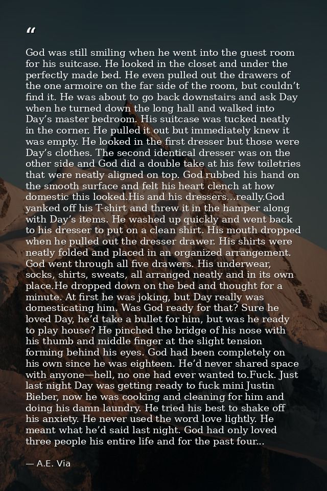 God was still smiling when he went into the guest room for his suitcase. He looked in the closet and under the perfectly — A.E. Via