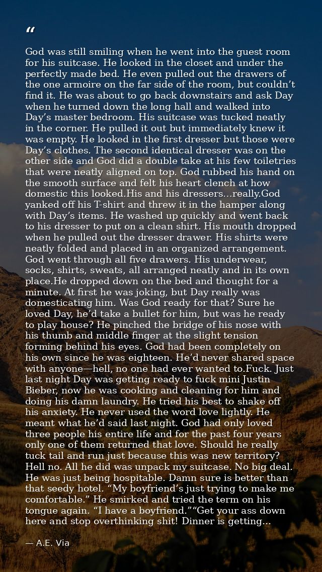 God was still smiling when he went into the guest room for his suitcase. He looked in the closet and under the perfectly — A.E. Via