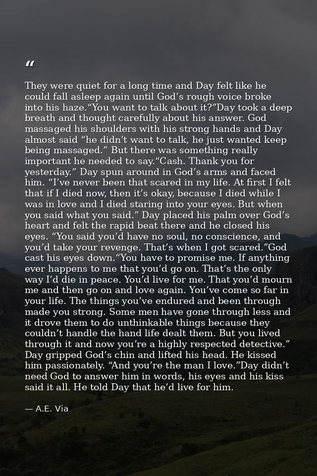 They were quiet for a long time and Day felt like he could fall asleep again until God’s rough voice broke into his haze — A.E. Via
