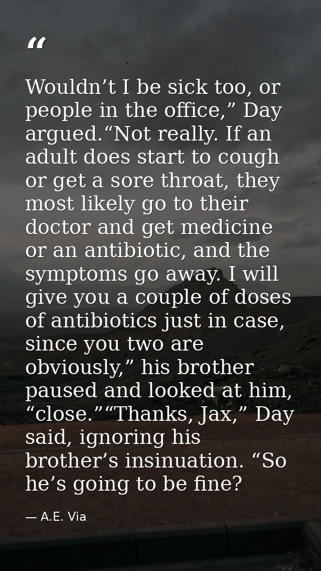 Wouldn’t I be sick too, or people in the office,” Day argued.“Not really. If an adult does start to cough or get a sore  — A.E. Via