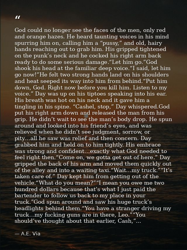 God could no longer see the faces of the men, only red and orange hazes. He heard taunting voices in his mind spurring h — A.E. Via