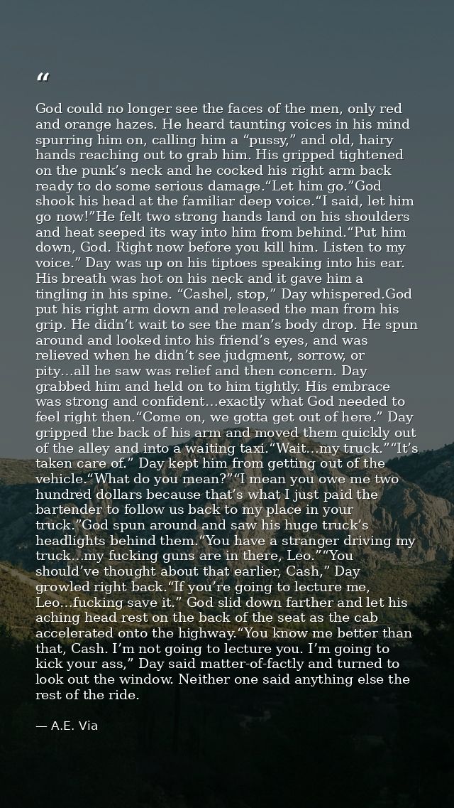 God could no longer see the faces of the men, only red and orange hazes. He heard taunting voices in his mind spurring h — A.E. Via