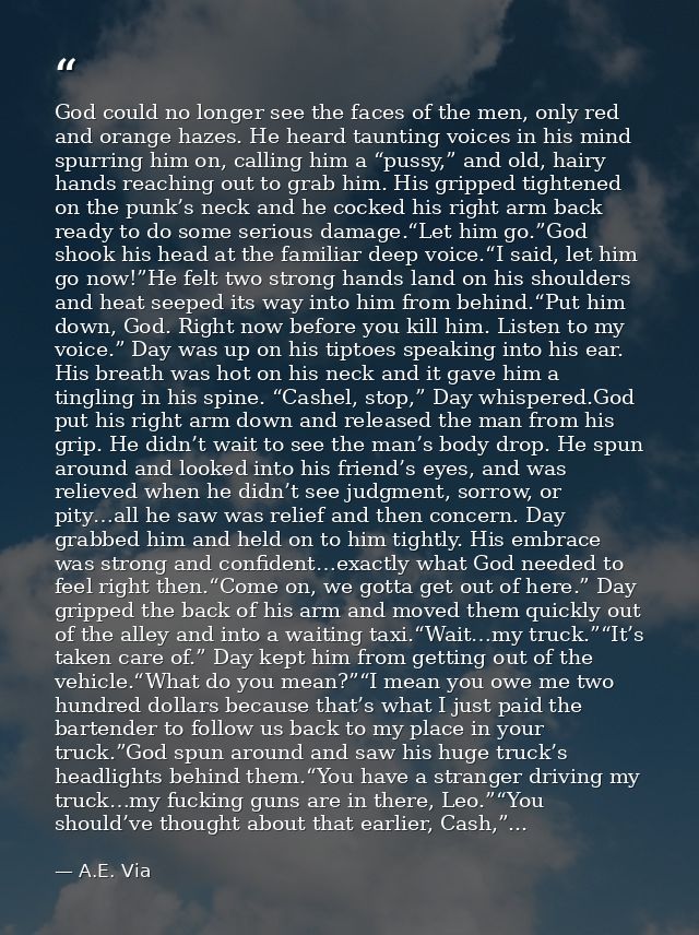God could no longer see the faces of the men, only red and orange hazes. He heard taunting voices in his mind spurring h — A.E. Via