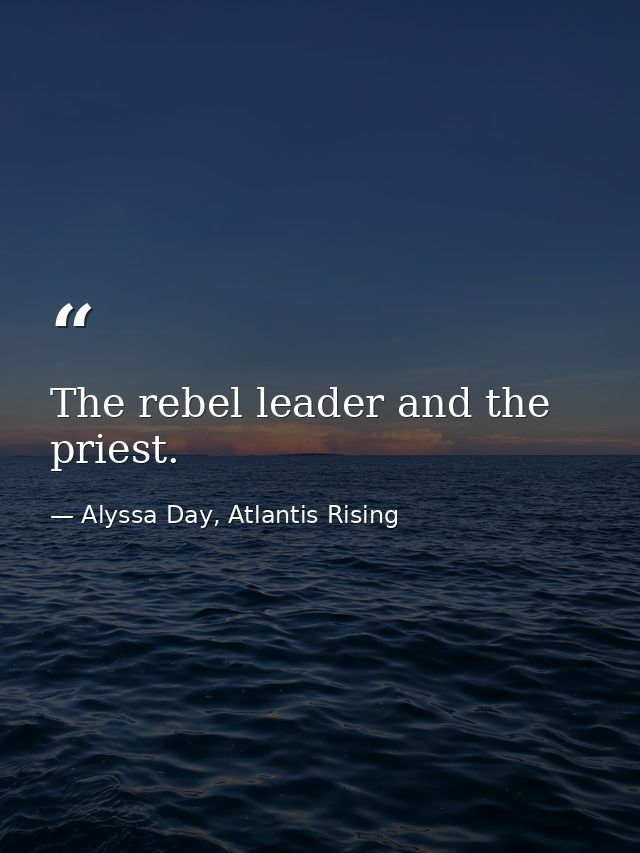The rebel leader and the priest. — Alyssa Day, Atlantis Rising