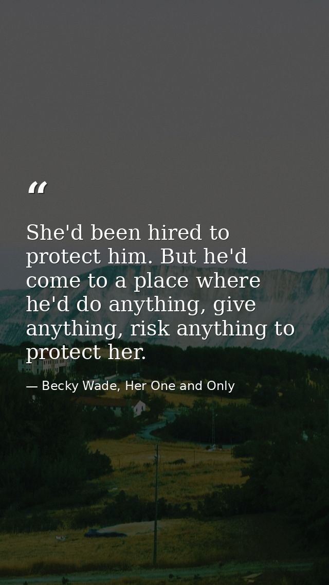She'd been hired to protect him. But he'd come to a place where he'd do anything, give anything, risk anything to protec — Becky Wade, Her One and Only