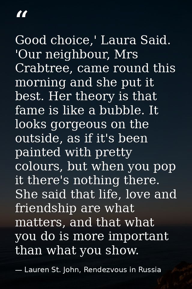 Good choice,' Laura Said. 'Our neighbour, Mrs Crabtree, came round this morning and she put it best. Her theory is that  — Lauren St. John, Rendezvous in Russia
