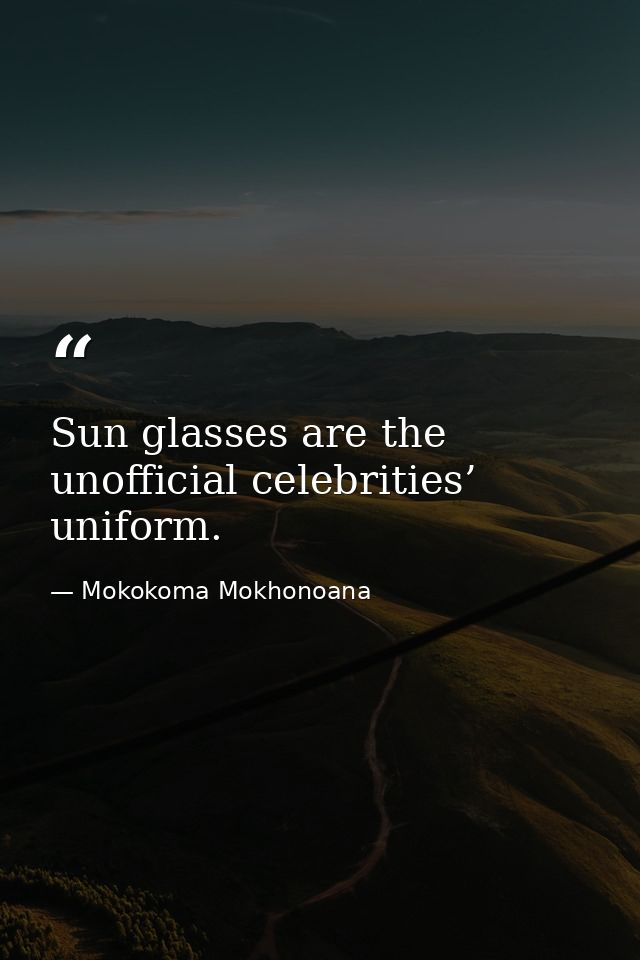 Sun glasses are the unofficial celebrities’ uniform. — Mokokoma Mokhonoana