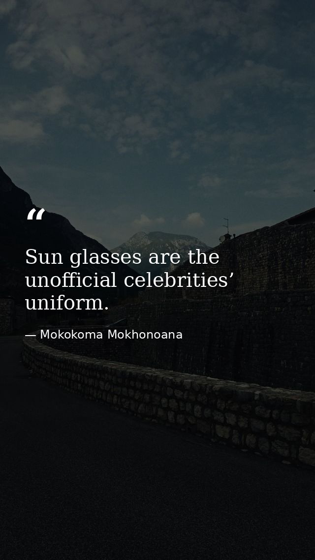 Sun glasses are the unofficial celebrities’ uniform. — Mokokoma Mokhonoana
