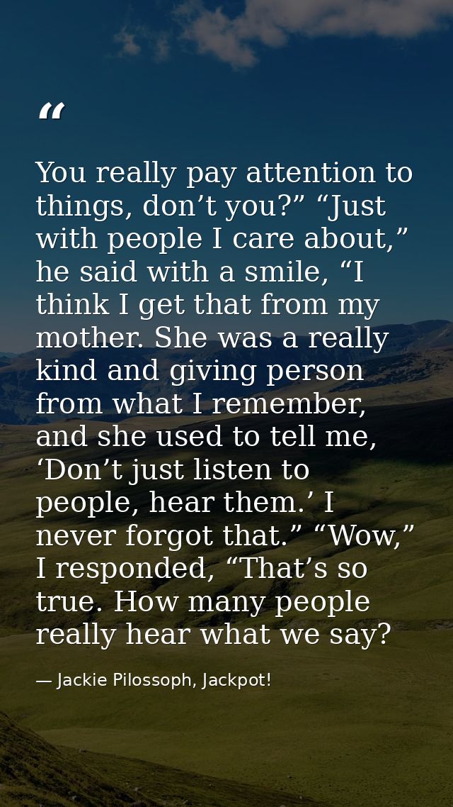 You really pay attention to things, don’t you?” “Just with people I care about,” he said with a smile, “I think I get th — Jackie Pilossoph, Jackpot!