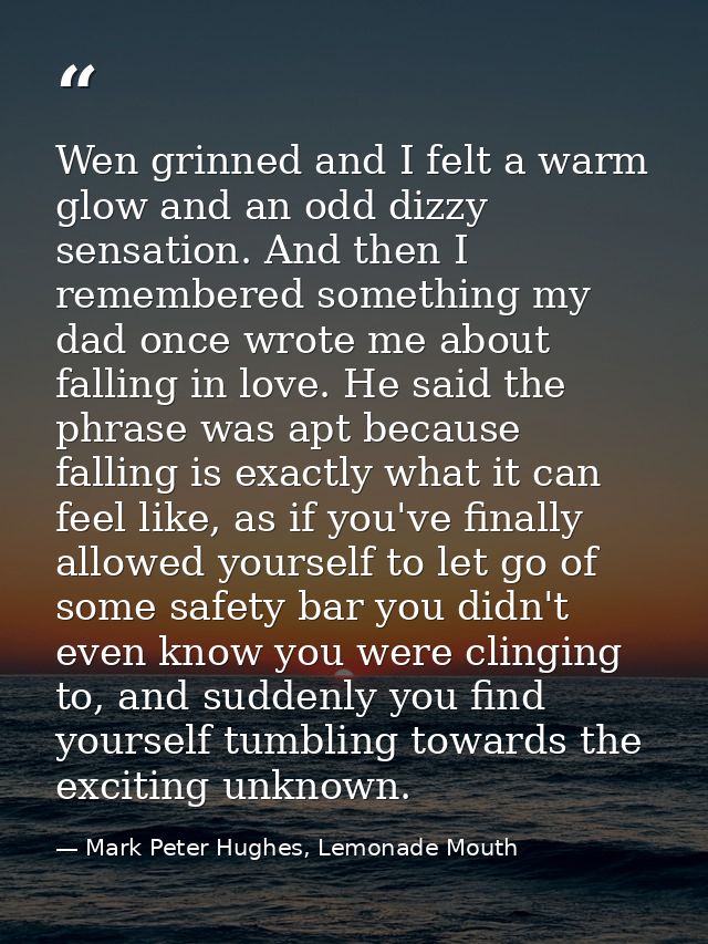 Wen grinned and I felt a warm glow and an odd dizzy sensation. And then I remembered something my dad once wrote me abou — Mark Peter Hughes, Lemonade Mouth