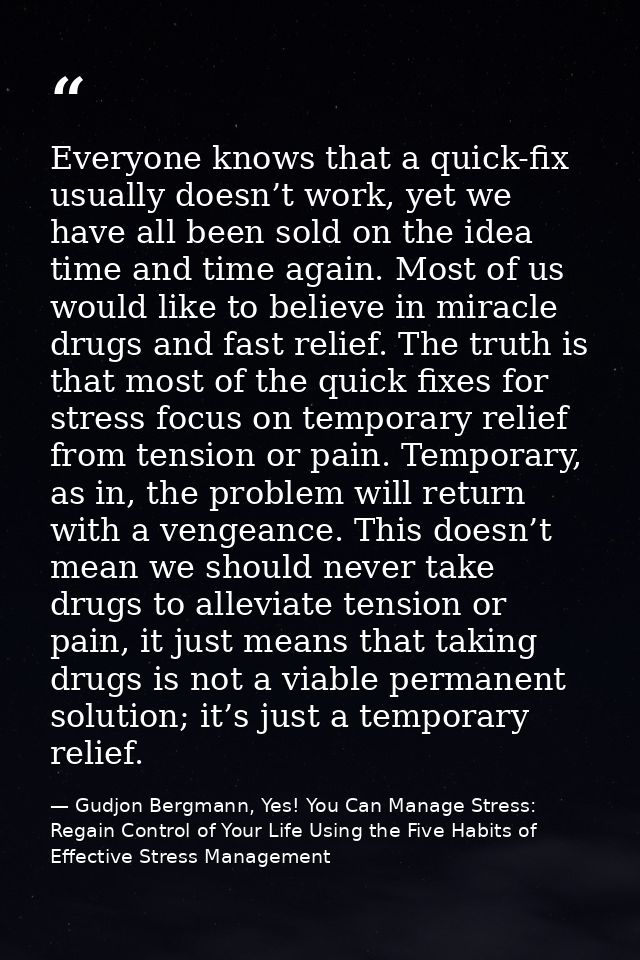 Everyone knows that a quick-fix usually doesn’t work, yet we have all been sold on the idea time and time again. Most of — Gudjon Bergmann, Yes! You Can Manage Stress: Regain Control of Your Life Using the Five Habits of Effective Stress Management