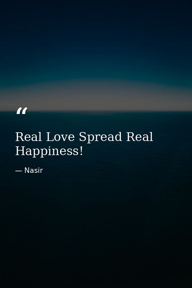 Real Love Spread Real Happiness! — Nasir