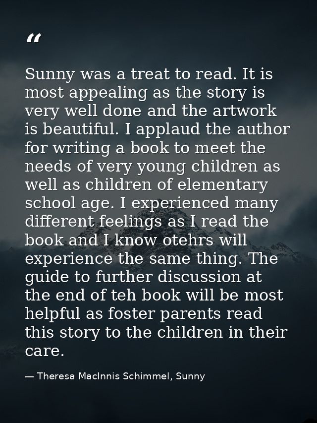 Sunny was a treat to read. It is most appealing as the story is very well done and the artwork is beautiful. I applaud t — Theresa MacInnis Schimmel, Sunny