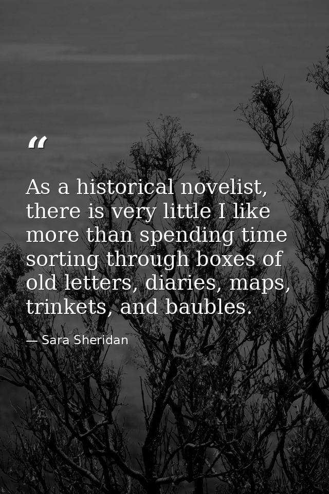 As a historical novelist, there is very little I like more than spending time sorting through boxes of old letters, diar — Sara Sheridan