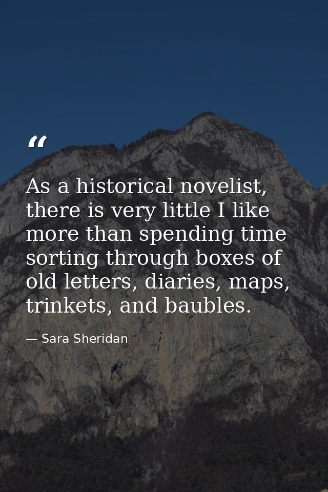 As a historical novelist, there is very little I like more than spending time sorting through boxes of old letters, diar — Sara Sheridan