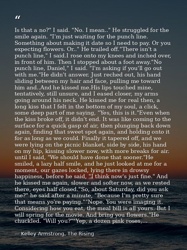 Is that a no?" I said. "No. I mean.." He struggled for the smile again. "I'm just waiting for the punch line. Something  — Kelley Armstrong, The Rising