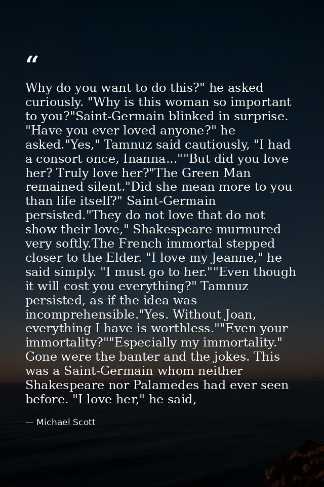 Why do you want to do this?" he asked curiously. "Why is this woman so important to you?"Saint-Germain blinked in surpri — Michael Scott