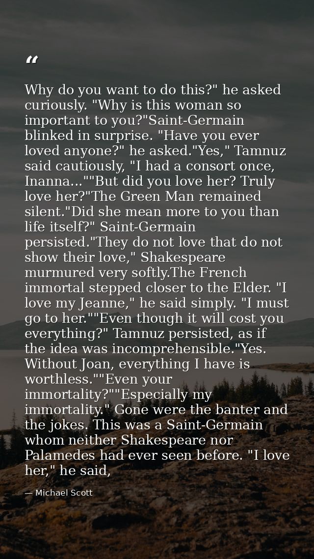 Why do you want to do this?" he asked curiously. "Why is this woman so important to you?"Saint-Germain blinked in surpri — Michael Scott