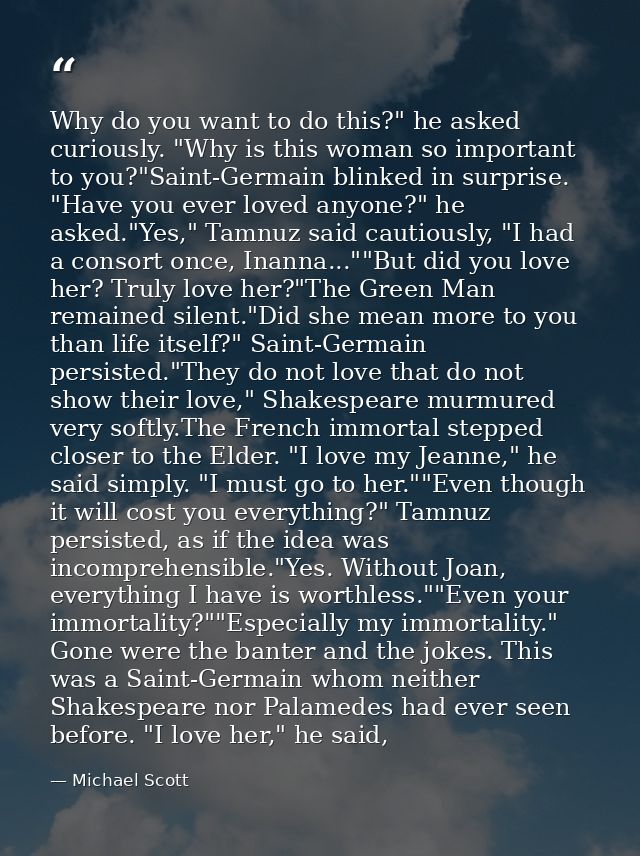 Why do you want to do this?" he asked curiously. "Why is this woman so important to you?"Saint-Germain blinked in surpri — Michael Scott