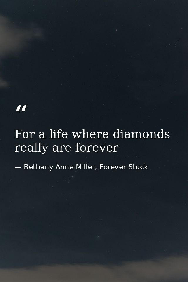 For a life where diamonds really are forever — Bethany Anne Miller, Forever Stuck