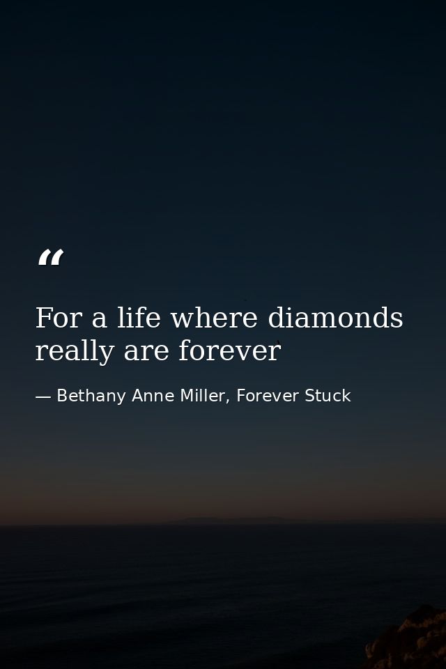 For a life where diamonds really are forever — Bethany Anne Miller, Forever Stuck