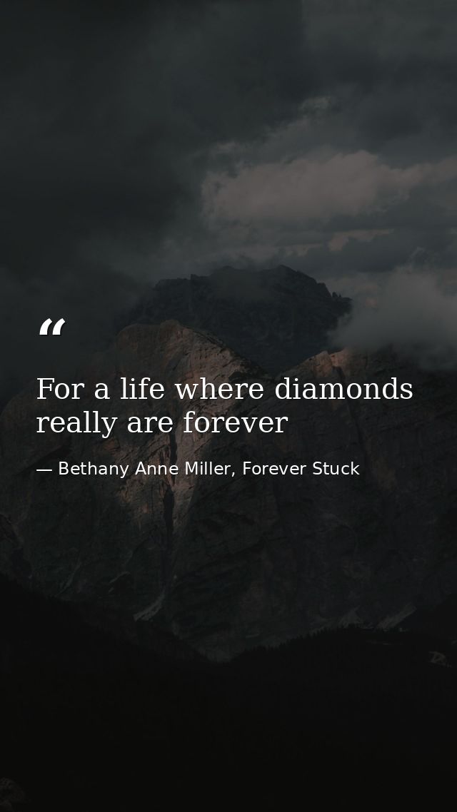 For a life where diamonds really are forever — Bethany Anne Miller, Forever Stuck
