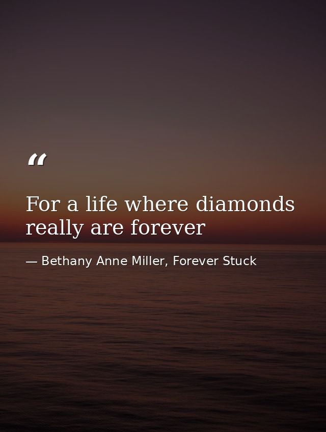For a life where diamonds really are forever — Bethany Anne Miller, Forever Stuck