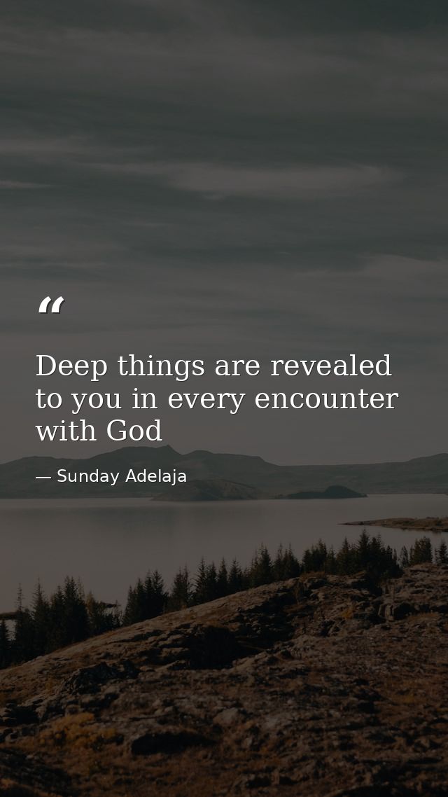 Deep things are revealed to you in every encounter with God — Sunday Adelaja