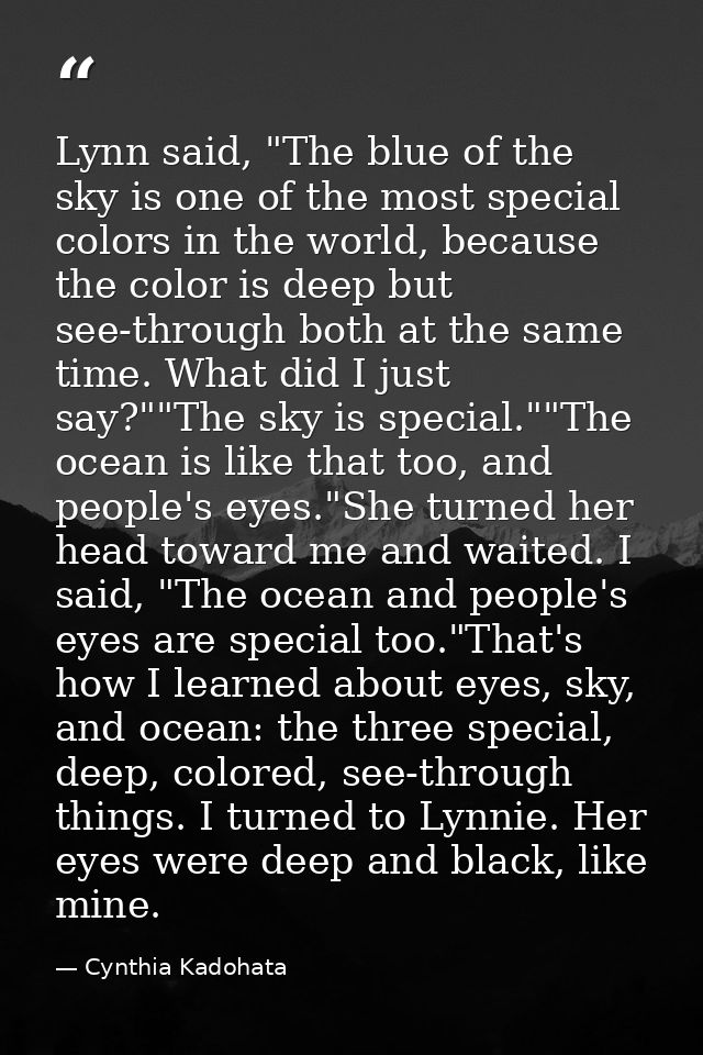 Lynn said, "The blue of the sky is one of the most special colors in the world, because the color is deep but see-throug — Cynthia Kadohata