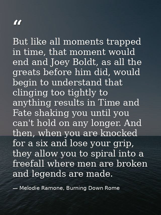 But like all moments trapped in time, that moment would end and Joey Boldt, as all the greats before him did, would begi — Melodie Ramone, Burning Down Rome