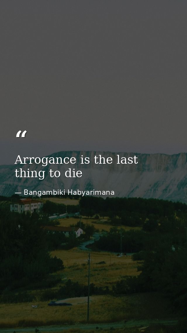 Arrogance is the last thing to die — Bangambiki Habyarimana