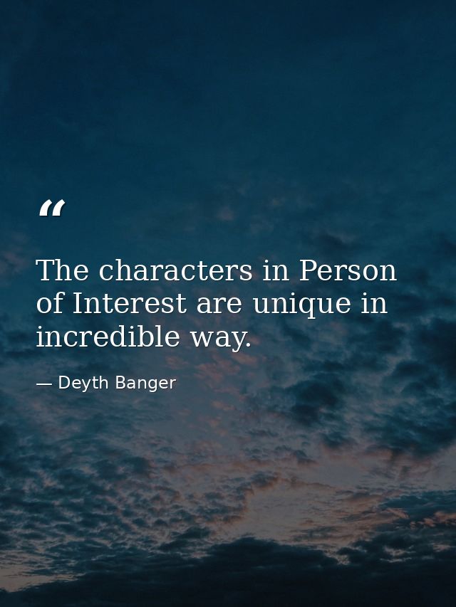 The characters in Person of Interest are unique in incredible way. — Deyth Banger