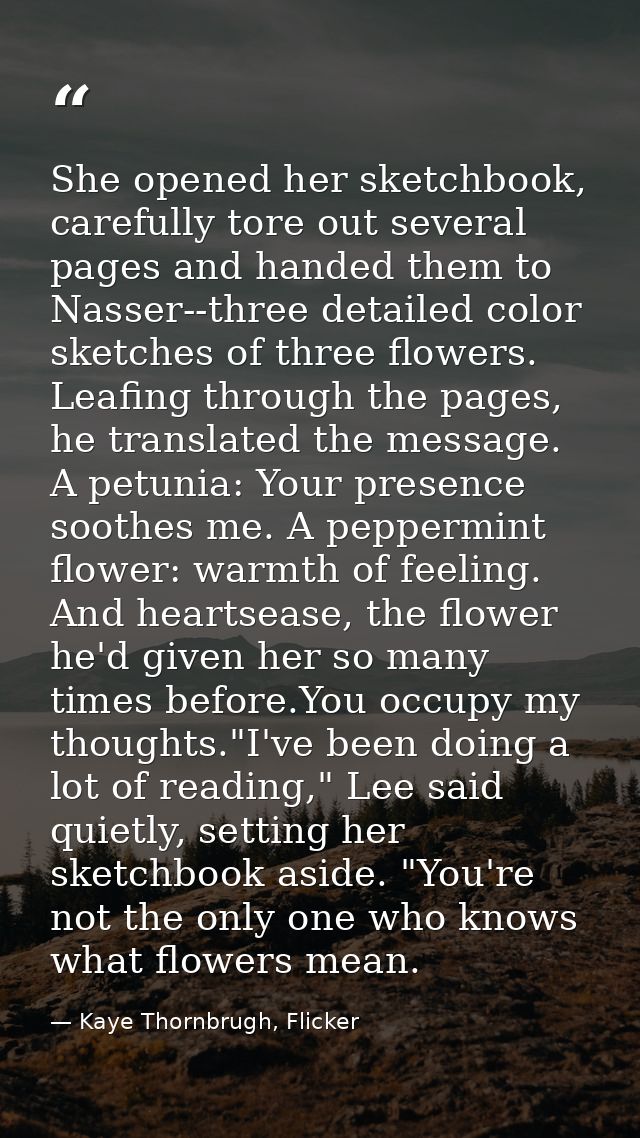 She opened her sketchbook, carefully tore out several pages and handed them to Nasser--three detailed color sketches of  — Kaye Thornbrugh, Flicker