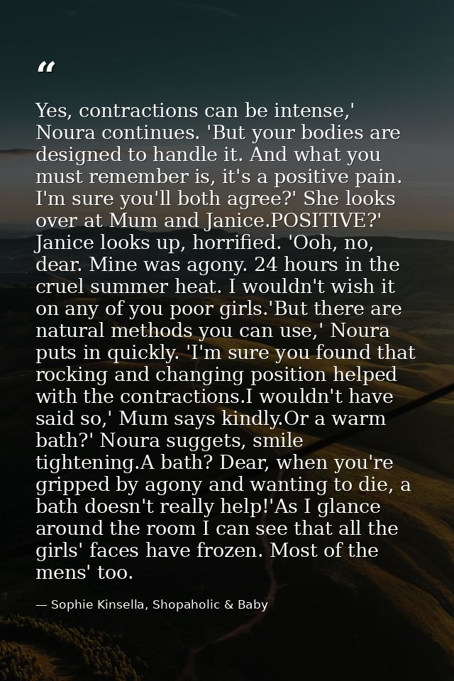 Yes, contractions can be intense,' Noura continues. 'But your bodies are designed to handle it. And what you must rememb — Sophie Kinsella, Shopaholic & Baby