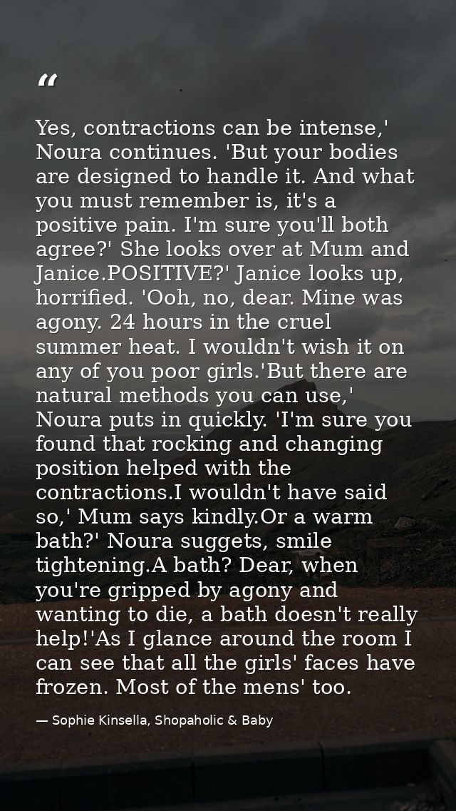 Yes, contractions can be intense,' Noura continues. 'But your bodies are designed to handle it. And what you must rememb — Sophie Kinsella, Shopaholic & Baby