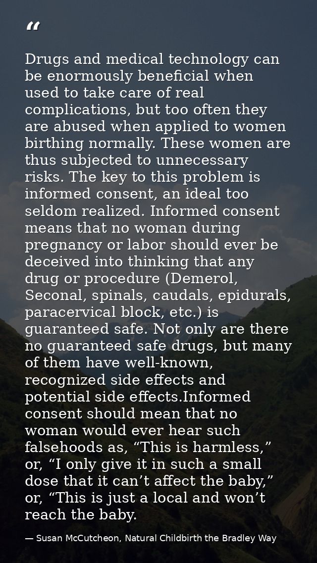 Drugs and medical technology can be enormously beneficial when used to take care of real complications, but too often th — Susan McCutcheon, Natural Childbirth the Bradley Way