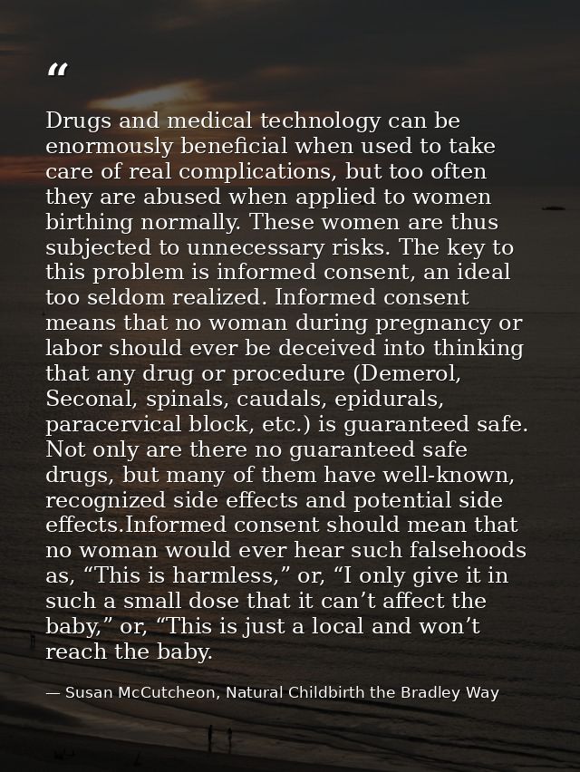 Drugs and medical technology can be enormously beneficial when used to take care of real complications, but too often th — Susan McCutcheon, Natural Childbirth the Bradley Way