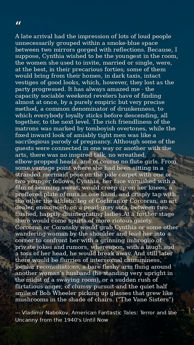 A late arrival had the impression of lots of loud people unnecessarily grouped within a smoke-blue space between two mir — Vladimir Nabokov, American Fantastic Tales: Terror and the Uncanny from the 1940's Until Now