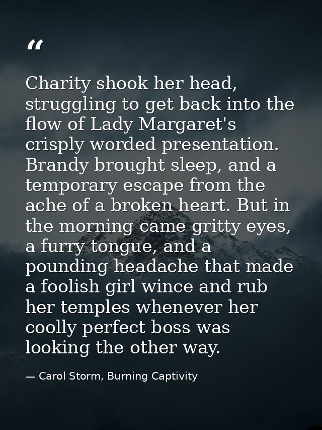Charity shook her head, struggling to get back into the flow of Lady Margaret's crisply worded presentation. Brandy brou — Carol Storm, Burning Captivity