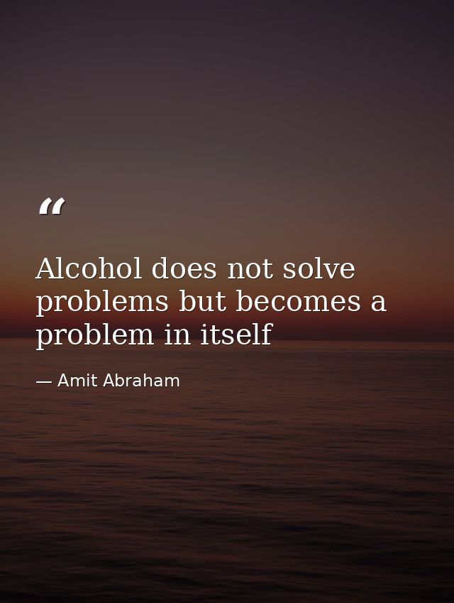 Alcohol does not solve problems but becomes a problem in itself — Amit Abraham