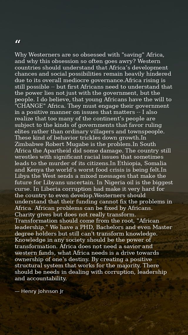 Why Westerners are so obsessed with "saving" Africa, and why this obsession so often goes awry? Western countries should — Henry Johnson Jr