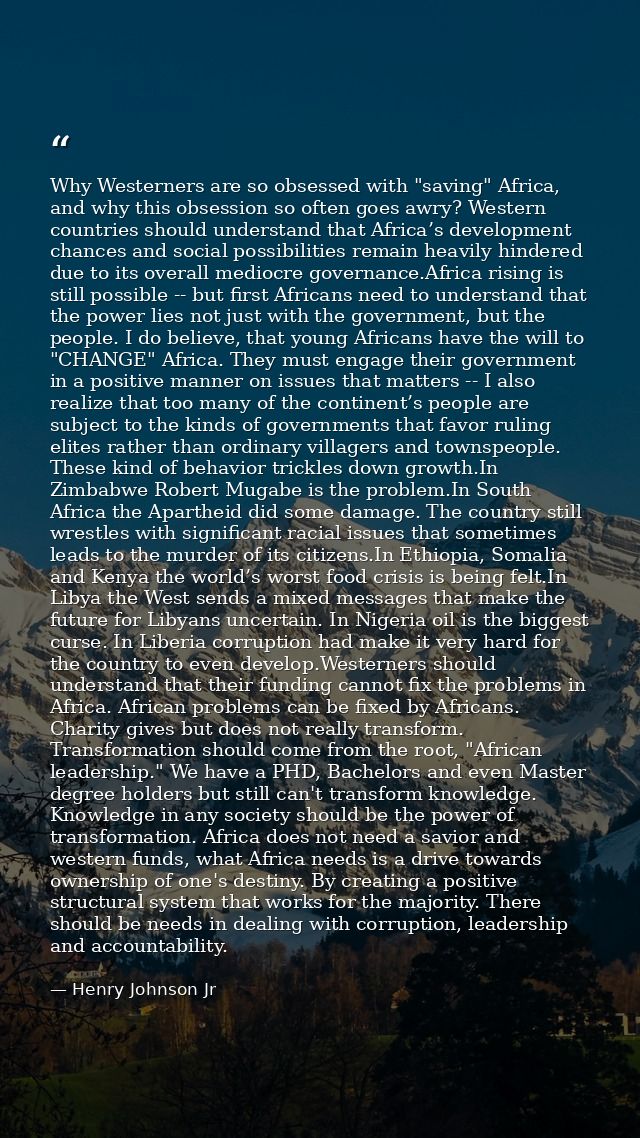 Why Westerners are so obsessed with "saving" Africa, and why this obsession so often goes awry? Western countries should — Henry Johnson Jr