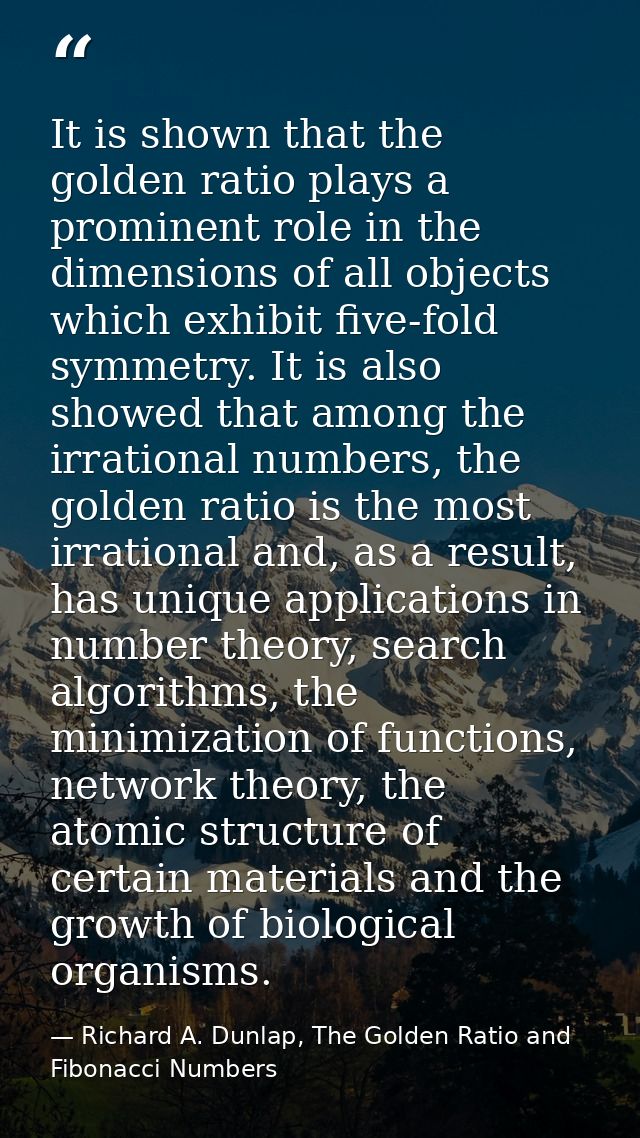 It is shown that the golden ratio plays a prominent role in the dimensions of all objects which exhibit five-fold symmet — Richard A. Dunlap, The Golden Ratio and Fibonacci Numbers