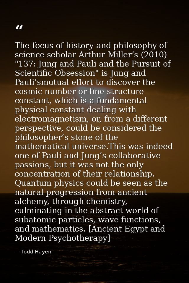 The focus of history and philosophy of science scholar Arthur Miller’s (2010) "137: Jung and Pauli and the Pursuit of Sc — Todd Hayen