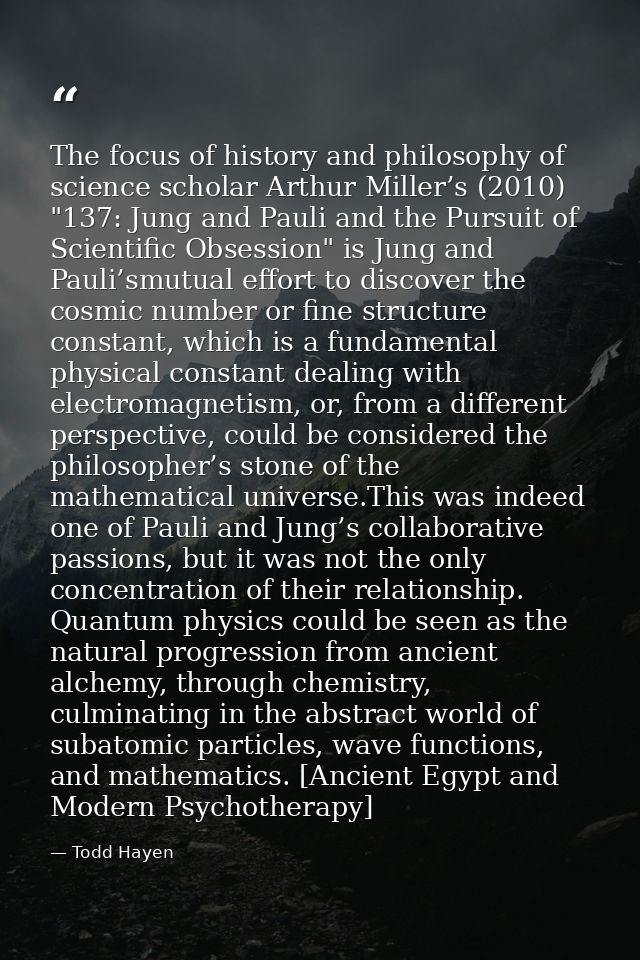 The focus of history and philosophy of science scholar Arthur Miller’s (2010) "137: Jung and Pauli and the Pursuit of Sc — Todd Hayen