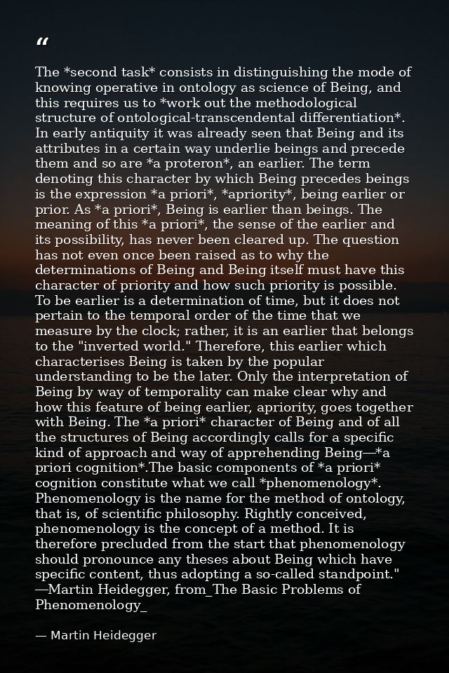 The *second task* consists in distinguishing the mode of knowing operative in ontology as science of Being, and this req — Martin Heidegger