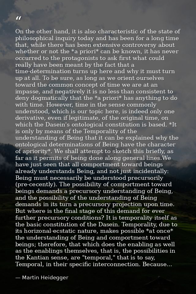 On the other hand, it is also characteristic of the state of philosophical inquiry today and has been for a long time th — Martin Heidegger