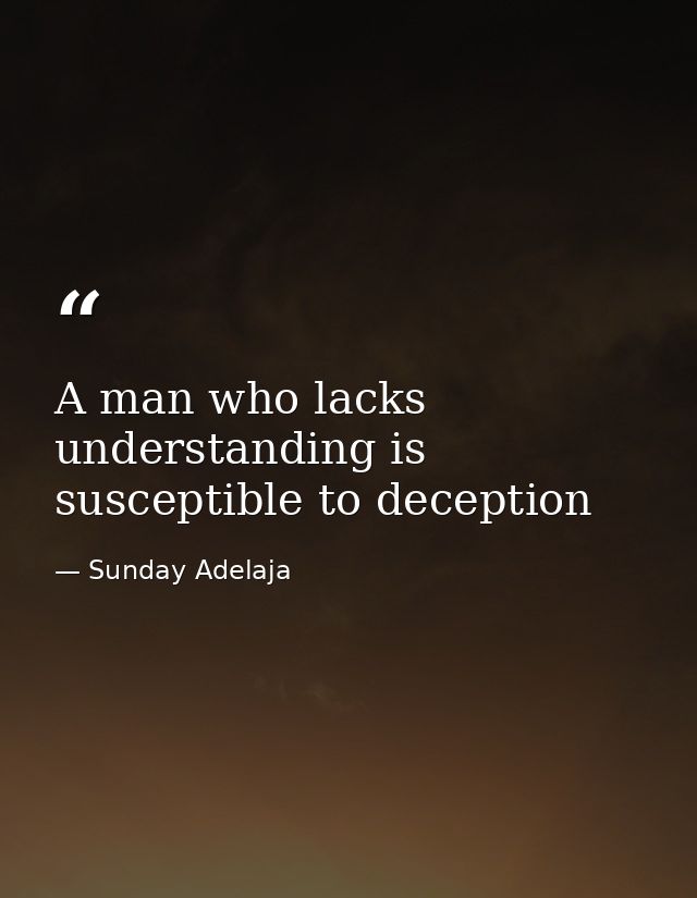 A man who lacks understanding is susceptible to deception — Sunday Adelaja