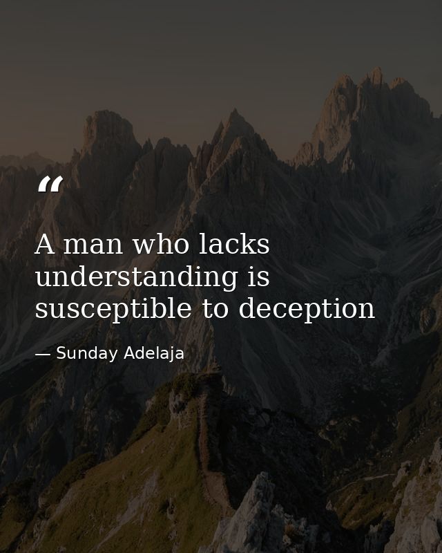 A man who lacks understanding is susceptible to deception — Sunday Adelaja