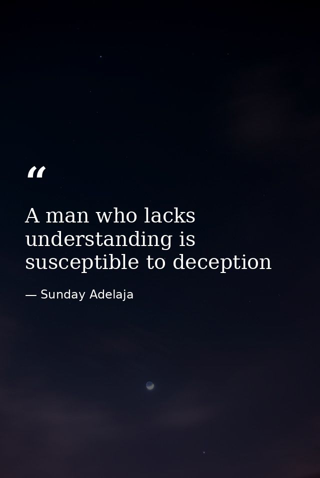 A man who lacks understanding is susceptible to deception — Sunday Adelaja